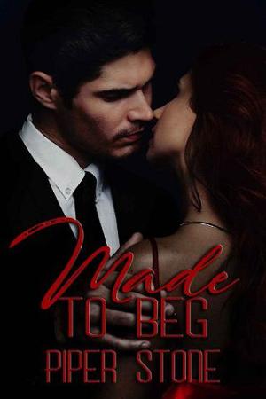 Made to Beg by Piper Stone