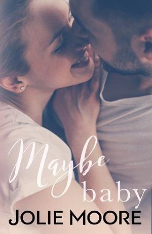 Maybe Baby by Jolie Moore