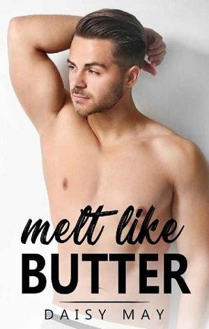 Melt Like Butter by Daisy May