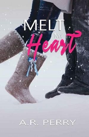 Melt My Heart by A.R. Perry