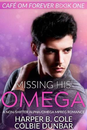 Missing His Omega by Harper B. Cole