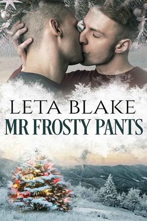 Mr. Frosty Pants by Leta Blake