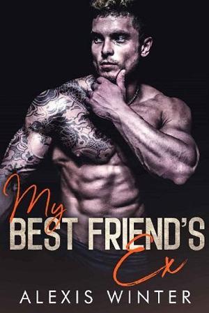 My Best Friend’s Ex by Alexis Winter