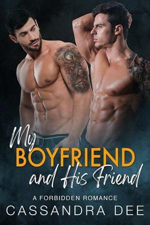 My Boyfriend and His Friend by Cassandra Dee