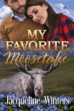 My Favorite Moosetake by Jacqueline Winters