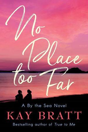 No Place Too Far by Kay Bratt