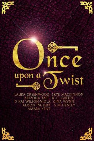 Once Upon A Twist by Laura Greenwood, et al