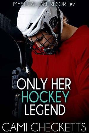 Only Her Hockey Legend by Cami Checketts