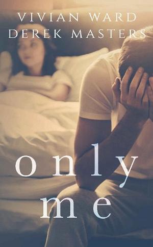 Only Me by Vivian Ward,‎ Derek Masters