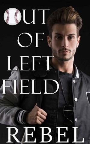 Out of Left Field by Dakota Rebel