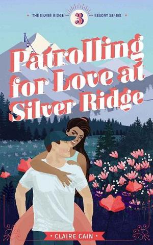 Patrolling for Love at Silver Ridge by Claire Cain