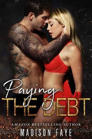 Paying The Debt by Madison Faye