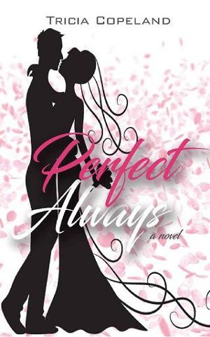 Perfect Always by Tricia Copeland