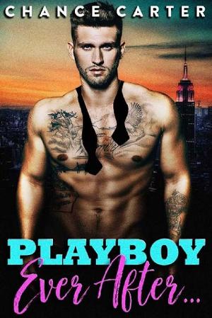 Playboy Ever After by Chance Carter