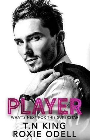 Player by T.N. King, Roxie Odell