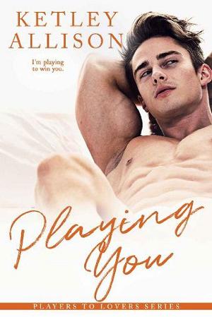 Playing You by Ketley Allison