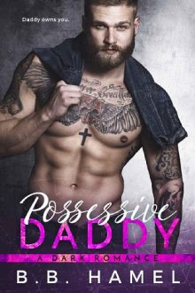 Possessive Daddy by B. B. Hamel