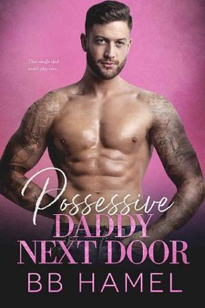 Possessive Daddy Next Door by B. B. Hamel