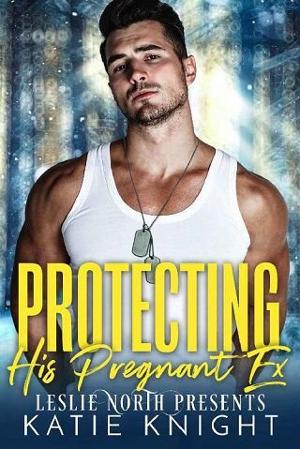 Protecting His Pregnant Ex by Leslie North