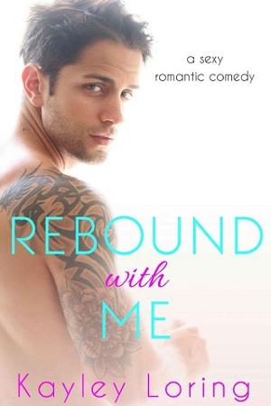 Rebound With Me by Kayley Loring