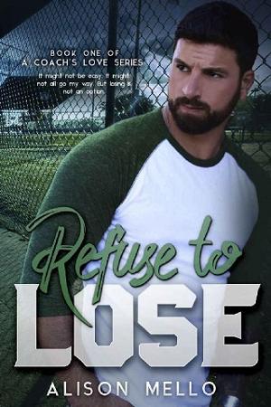 Refuse to Lose by Alison Mello