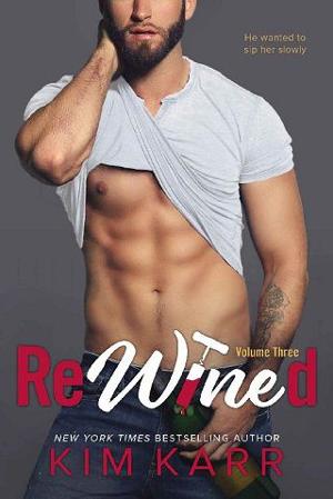 ReWined, Part 3 by Kim Karr