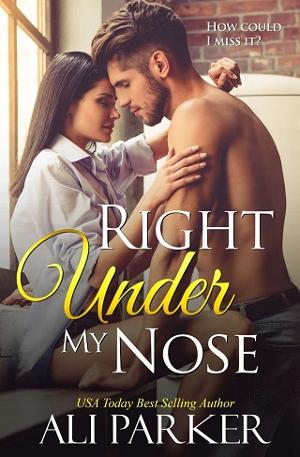 Right Under My Nose by Ali Parker