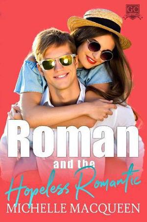 Roman and the Hopeless Romantic by Michelle MacQueen