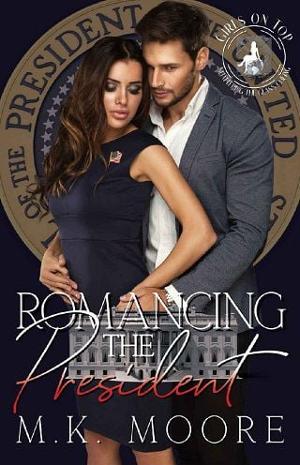 Romancing The President by M.K. Moore