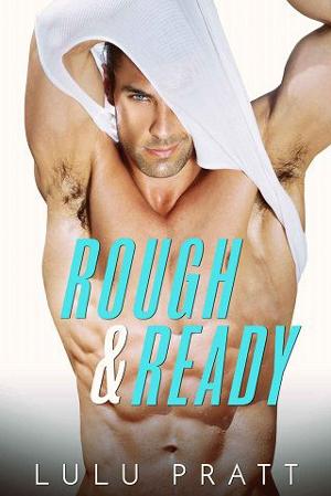 Rough and Ready by Lulu Pratt