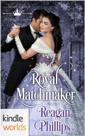 Royal Matchmaker by Reagan Phillips