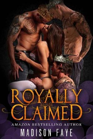 Royally Claimed by Madison Faye