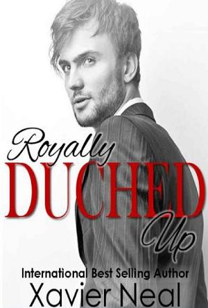 Royally Duched Up by Xavier Neal