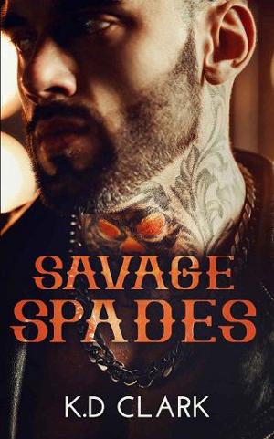 Savage Spades by K.D Clark