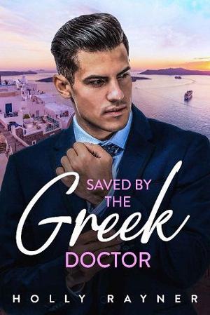 Saved By The Greek Doctor by Holly Rayner