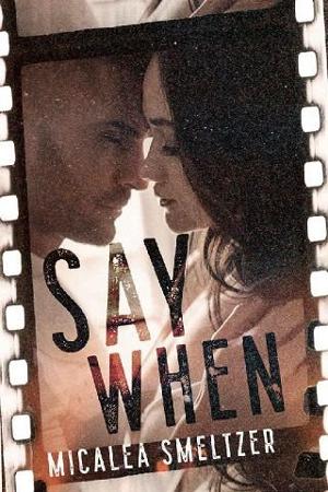 Say When by Micalea Smeltzer