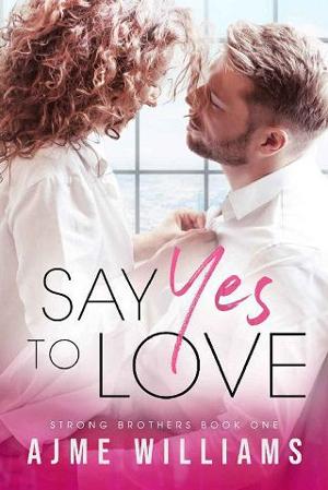 Say Yes To Love by Ajme Williams