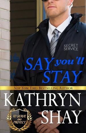 Say You’ll Stay by Kathryn Shay