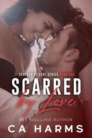 Scarred By Love by C.A. Harms