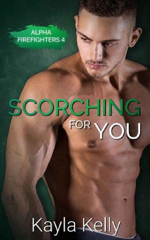 Scorching for You by Kayla Kelly