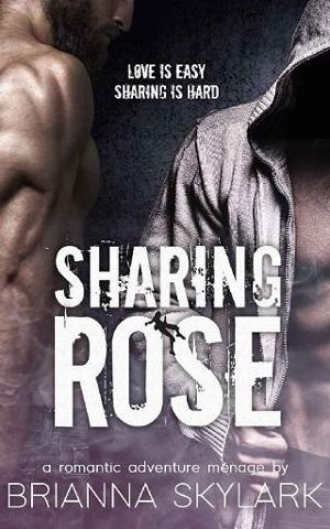 Sharing Rose by Brianna Skylark