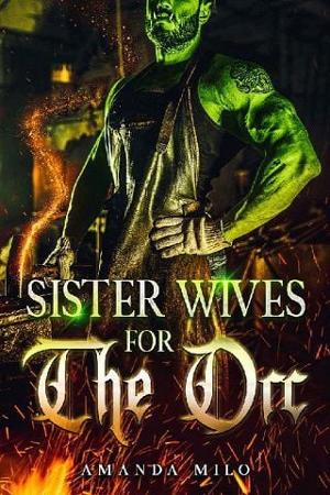 Sisterwives for the Orc by Amanda Milo