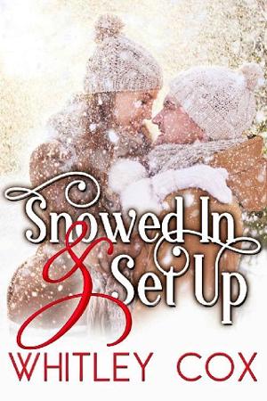 Snowed In & Set Up by Whitley Cox