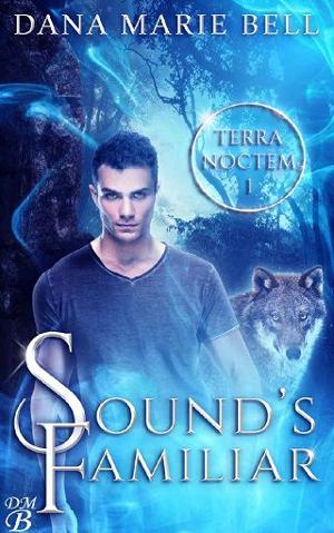 Sound’s Familiar by Dana Marie Bell