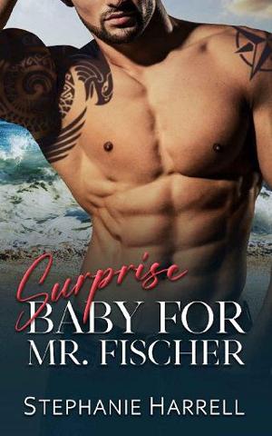 Surprise Baby for Mr. Fischer by Stephanie Harrell