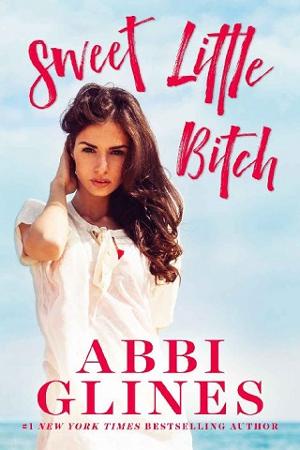 Sweet Little Bitch by Abbi Glines