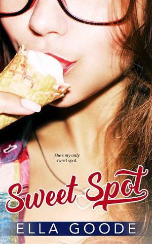 Sweet Spot by Ella Goode