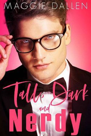 Tall, Dark, and Nerdy by Maggie Dallen