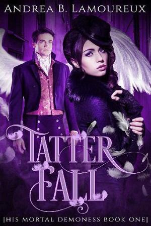 Tatter Fall by Andrea B. Lamoureux