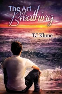 The Art of Breathing by T.J. Klune